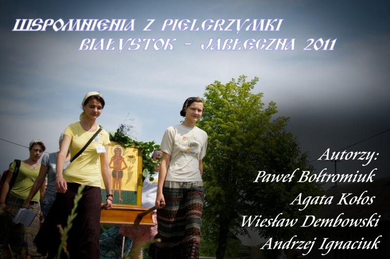 Wspomnienia z pielgrzymki Białystok-Jabłeczna