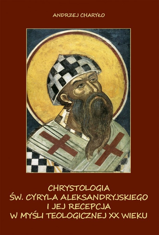 O chrystologii św. Cyryla Aleksandryjskiego