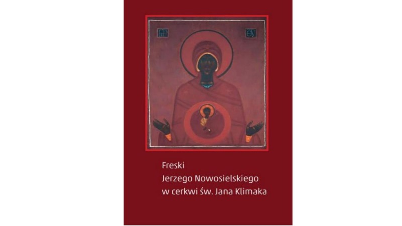 Freski Jerzego Nowosielskiego w cerkwi św. Jana Klimaka