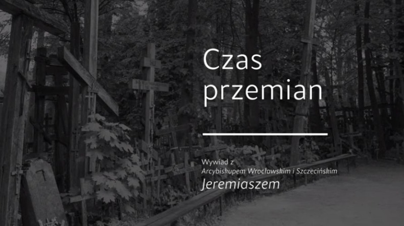 Wywiad ze śp. abp. Jeremiaszem: Czas przemian