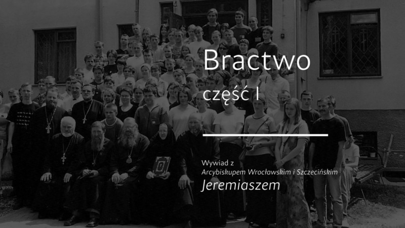 Wywiad ze śp. abp. Jeremiaszem: Bractwo I