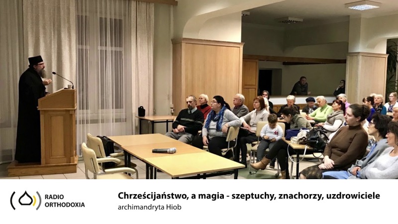 Chrześcijaństwo, a magia szeptuchy, znachorzy, uzdrowiciele - archimandryta Hiob