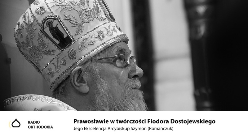 Prawosławie w twórczości Fiodora Dostojewskiego - Arcybiskup Szymon (Romańczuk)