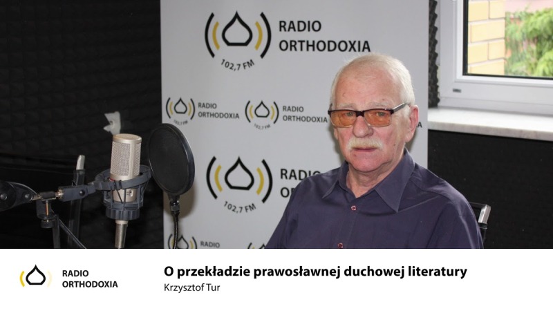 Wywiad z tłumaczem prawosławnej literatury Krzysztofem Turem