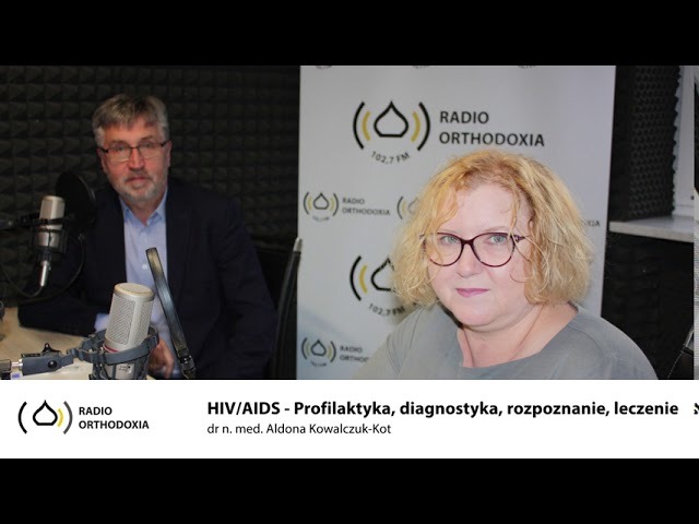 HIV/AIDS-co to jest? Profilaktyka zakażenia, rozpoznanie, leczenie. Dr n. med. Aldona Kowalczuk-Kot