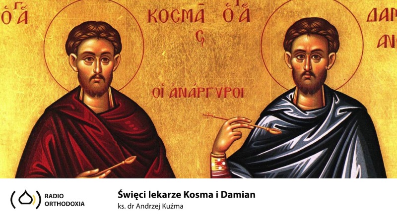 Święci lekarze Kosma i Damian - ks. dr Andrzej Kuźma