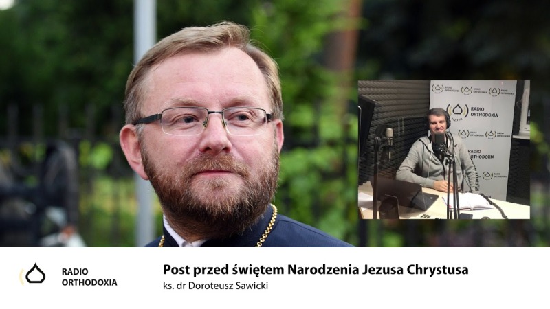 Post przed świętem Narodzenia Jezusa Chrystusa - ks. dr Doroteusz Sawickwi