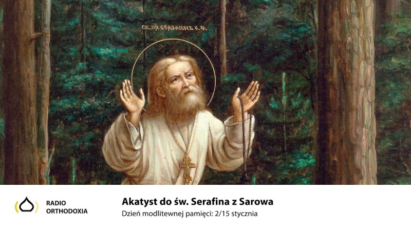 Akatyst do św. Serafina z Sarowa