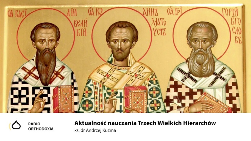 Aktualność nauczania Trzech Wielkich Hierarchów i Nauczycieli Kościoła - ks. dr Andrzej Kuźma