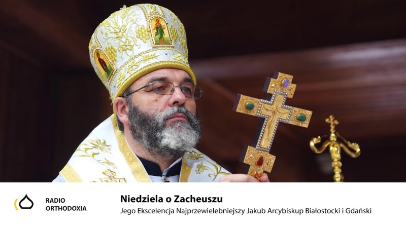 Niedziela o Zacheuszu - Jego Ekscelencja Arcybiskup Jakub