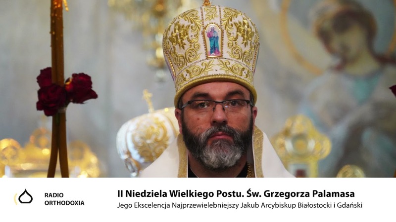 II Niedziela Wielkiego Postu - Jego Ekscelencja Najprzewielebniejszy Arcybiskup Jakub