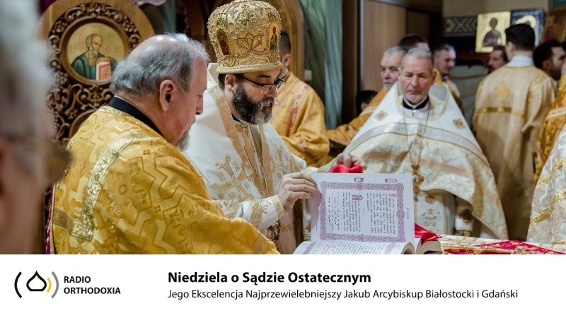 Niedziela o Sądzie Ostatecznym - Jego Ekscelencja Arcybiskup Jakub