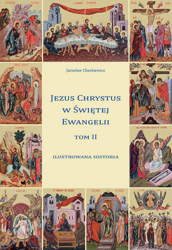 Nowość wydawnicza: Jezus Chrystus w Świętej Ewangelii, tom II