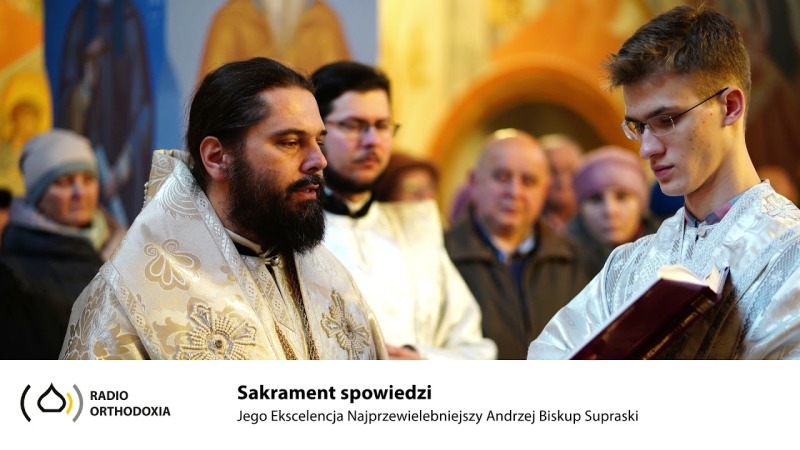 Sakrament spowiedzi - Jego Ekscelencja Biskup Supraski Andrzej