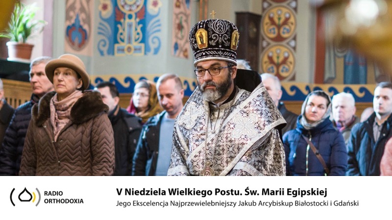 V niedziela Wielkiego Postu - Jego Ekscelencja Arcybiskup Jakub