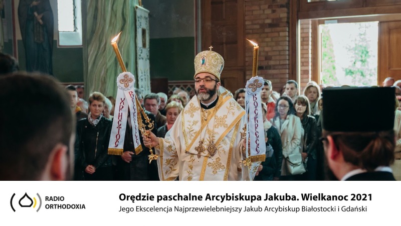 Paschalne orędzie Jego Ekscelencji Arcybiskupa Jakuba