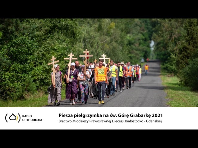 Piesza pielgrzymka na sw  Gore Grabarke 2021
