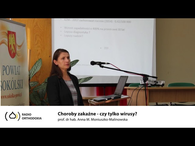 Choroby zakaźne - czy tylko wirusy? prof. dr hab. Anna M. Moniuszko-Malinowska​