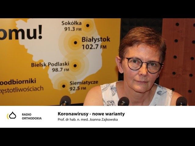 Koronawirusy – nowe warianty - prof. dr hab. Joanna Zajkowska