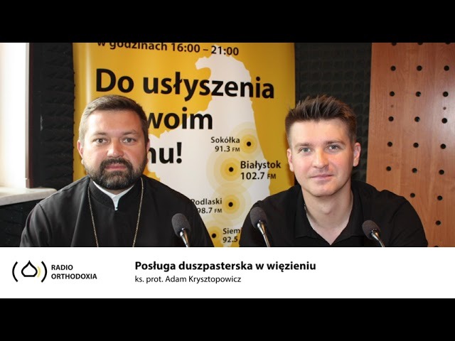 Posługa duszpasterska w więzieniu - ks. prot. Adam Krysztopowicz