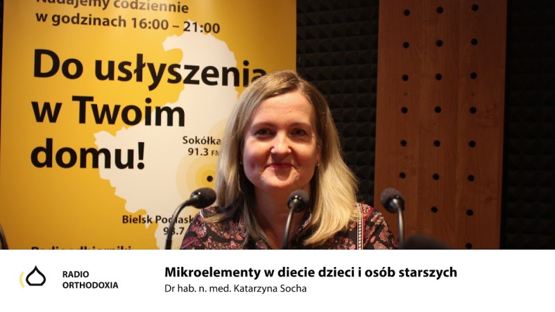 Mikroelementy w diecie dzieci i osób starszych - dr hab. n. med. Katarzyna Socha