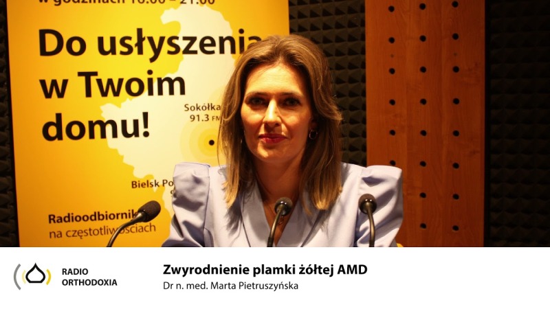 Zwyrodnienie plamki żółtej AMD czy można leczyć? – dr Marta Pietruszyńska