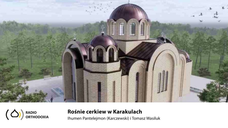 Rośnie cerkiew w Karakulach