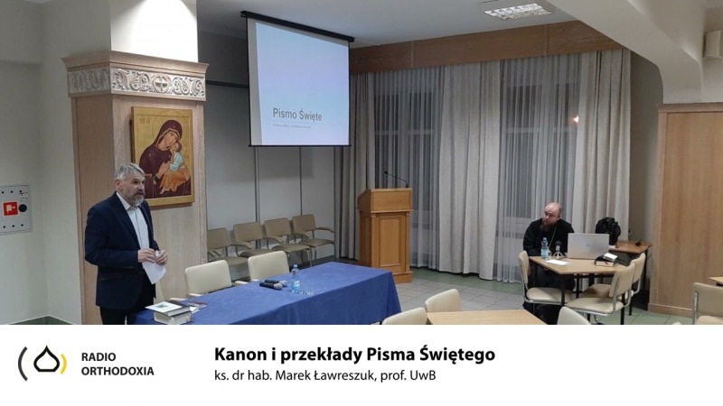 Kanon i przekłady Pisma Świętego - ks. Marek Ławreszuk