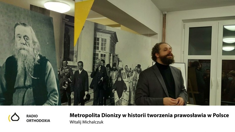Metropolita Dionizy (Waledyński) w historii tworzenia prawosławia w Polsce - Witalij Michalczuk