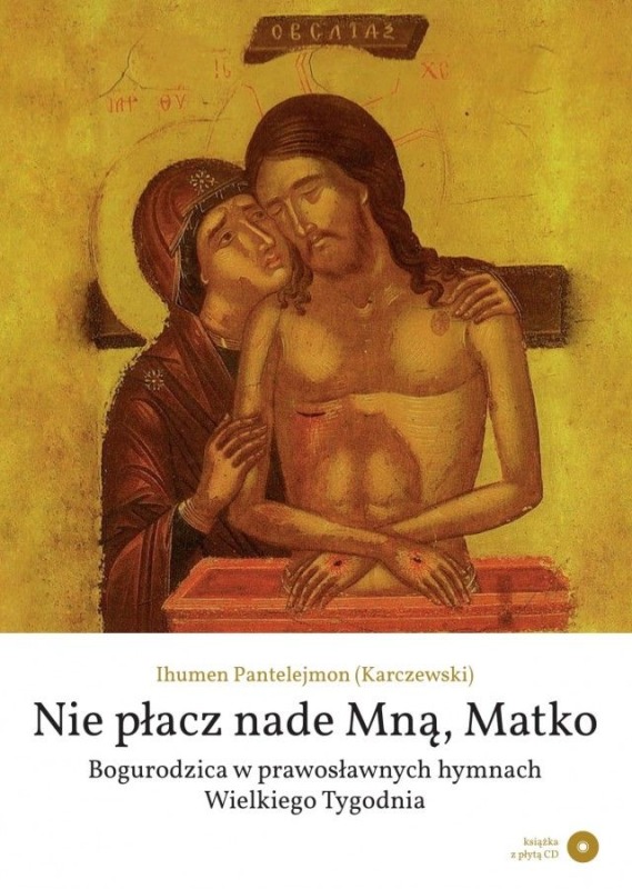 Nowość wydawnicza: Nie płacz nade Mną, Matko