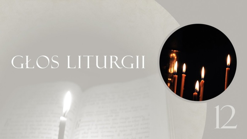Głos Liturgii (12) Umarł czy zasnął?