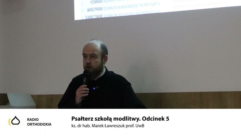 Psałterz szkołą modlitwy. Odcinek 5