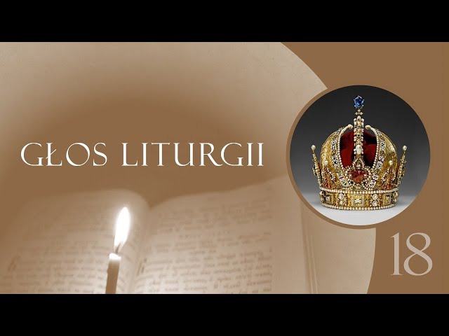 Głos Liturgii (18) Koronacja królewska