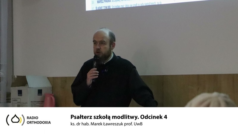 Psałterz szkołą modlitwy. Odcinek 4
