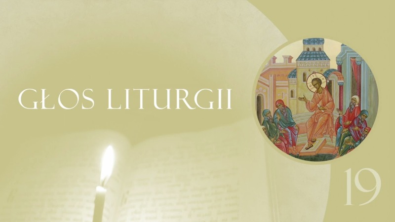 Głos Liturgii (19) Połowa Pięćdziesiątnicy