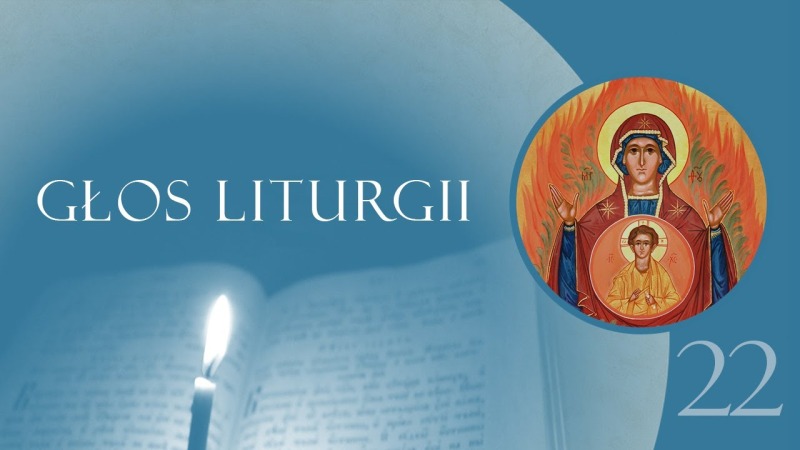 Głos Liturgii (22) Przeminął cień prawa
