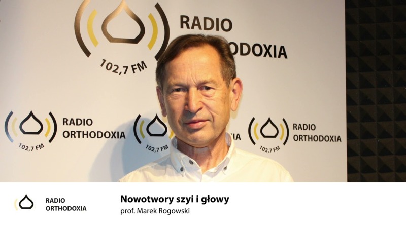 Pytanie do specjalisty. Nowotwory szyi i głowy - prof. Marek Rogowski