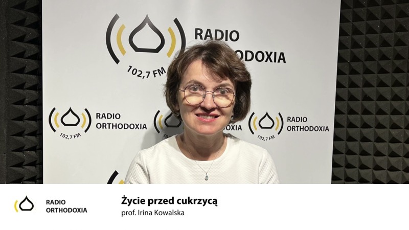 Pytanie do Specjalisty. Życie przed cukrzycą - prof. Irina Kowalska