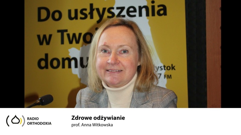 Pytanie do Specjalisty. Zdrowe odżywianie - prof. Anna Witkowska