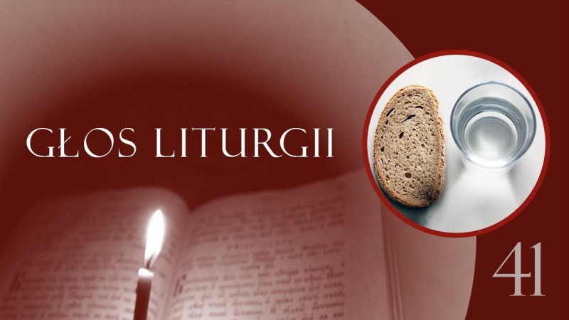 Głos Liturgii (41) Czym jest prawdziwy post?
