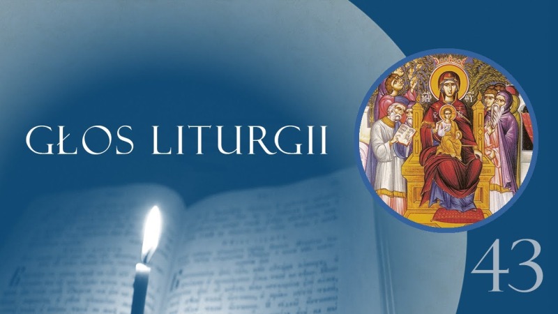 Głos Liturgii (43) Waleczna Hetmanka - akatyst