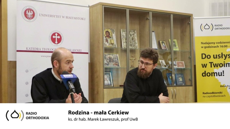 Rodzina mała Cerkiew - ks. Marek Ławreszuk
