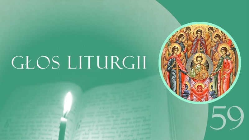 Głos Liturgii (59) Święto archaniołów