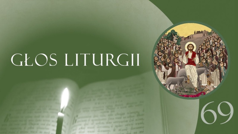 Głos Liturgii (69) Chrystus na osiołku