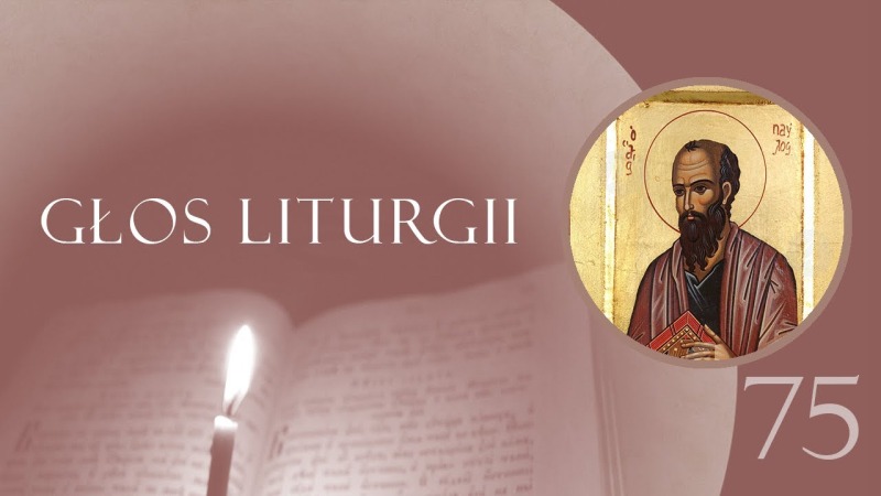 Głos Liturgii (75) Apostoł Paweł