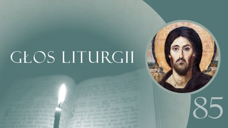 Głos LIturgii (85) Dwie natury Chrystusa