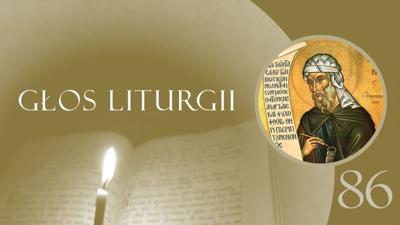 Głos Liturgii (86) Święty Jan z Damaszku