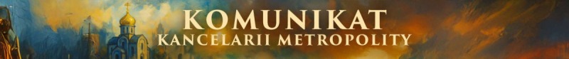Komunikat Kancelarii Metropolity - PILNE