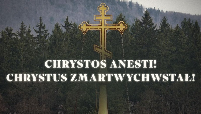 Chrystos anesti! Chrystus zmartwychwstał!