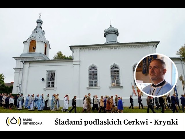 Śladami podlaskich cerkwi - Krynki